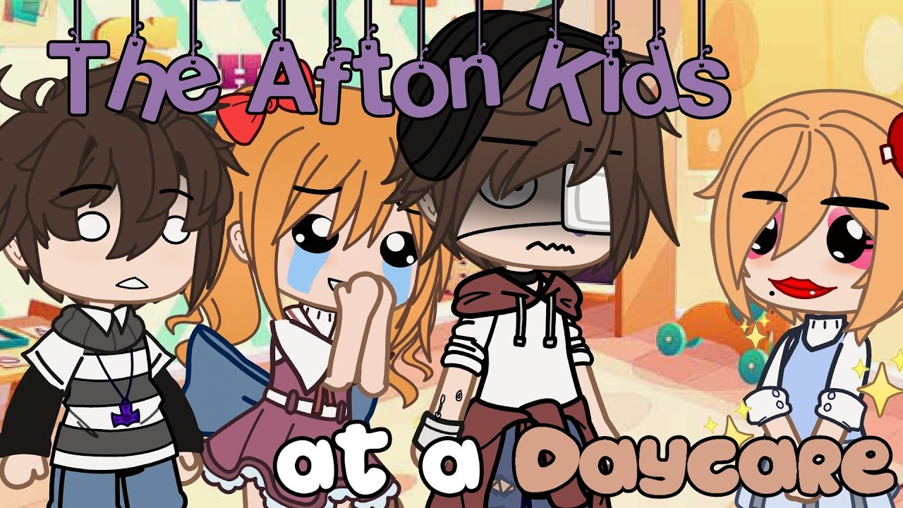 `• The Afton Kids at a Daycare || FNAF •`