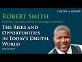 Robert Smith: The Risks and Opportunities in Today's Digital World
