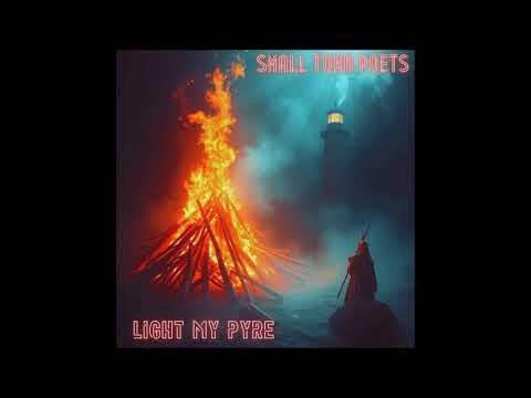 Small Town Poets - Light My Pyre (EP 2025)