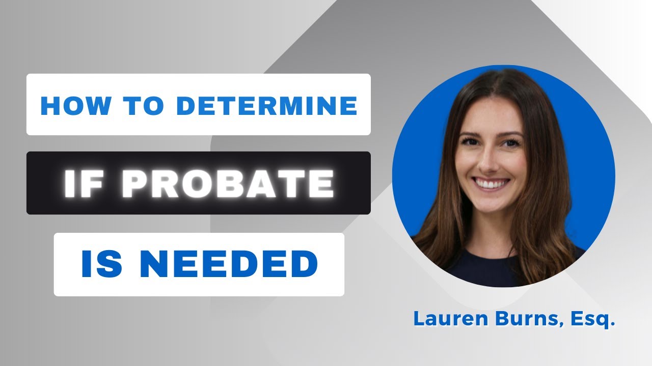 How to Determine if Probate is Needed | Florida Estate Planning & Probate Lawyer