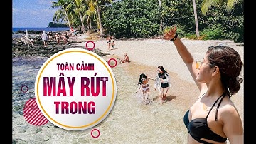 🌴 TOÀN CẢNH HÒN MÂY RÚT TRONG PHÚ QUỐC