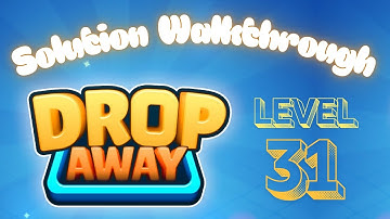 Drop Away - Level 31 - Solution Walkthrough!!!