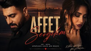 Affet Sevgilim
