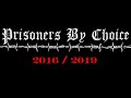 Prisoners by choice  collection 2016  2019