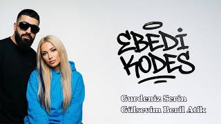 Gurdeniz Serin & Gülsevim Beril Atik - Ebedi Kodes 