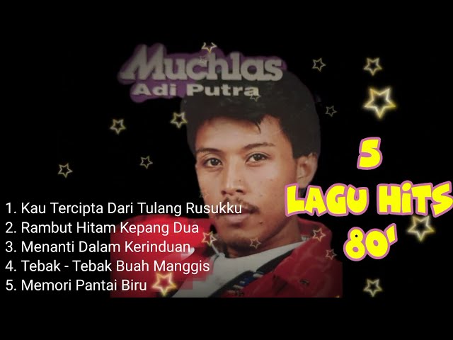 Lagu hits 80' Muchlas Adi Putra class=