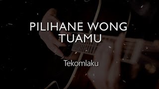 PILIHANE WONG TUAMU // TEKOMLAKU // COVER KARAOKE GITAR AKUSTIK NO VOKAL