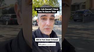 Your Job Doesn't Want You To Know This: HR Is Not Your Friend