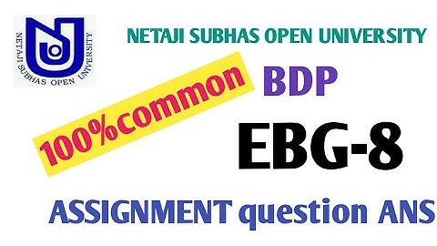 NSOU/BDP/EBG-8/ASSIGNMENT QUESTION ANS