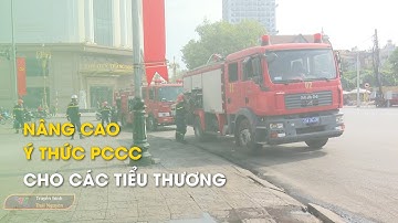 Nâng cao ý thức PCCC cho các tiểu thương | Thái Nguyên TV
