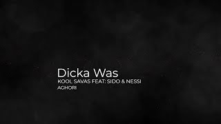 Dicka Was - Kool Savas (feat. Sido &amp; Nessi)