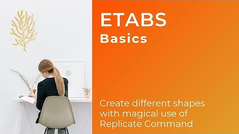 Create different shapes with magical use of Replicate command in Etabs