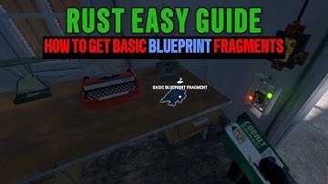 How to get EASY Basic Blueprint fragments in RUST!
