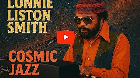 Thumbnail of Cosmic Voyager of Sound: Lonnie Liston Smith