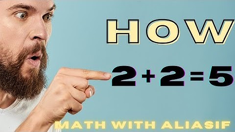 2+2=5 || How it is possible 2+2=5||prove  2+2=5||Math with AliAsif