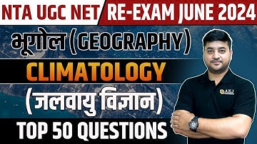 Climatology | Re-Exam 2024 | NTA UGC NET/JRF/Ass. Prof./PGT | By Abhishek Kumar Jha (AKJ Sir)