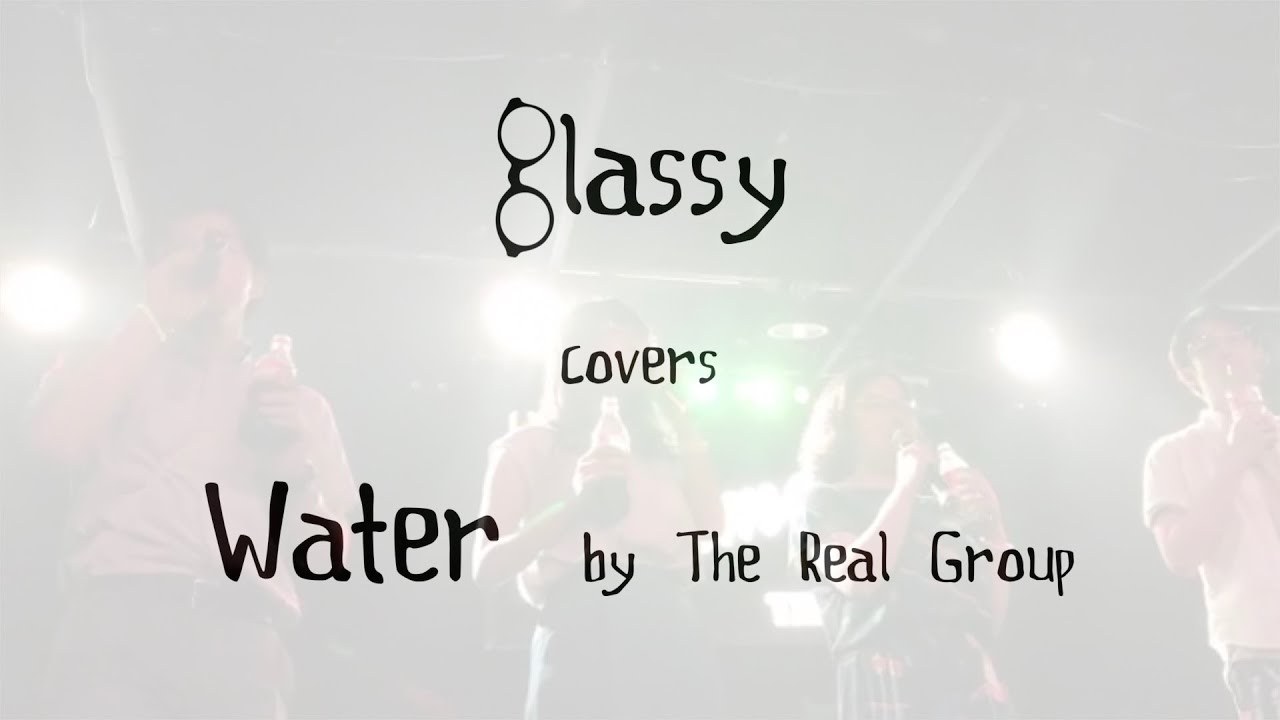 Water - The Real Group | covered by glassy | 上州あかぺら市場2018 Water - The Real Group | covered by glassy | 上州あかぺら市場2018