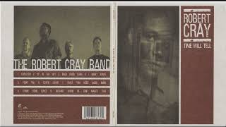 The Robert Cray Band – Time Will Tell