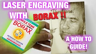 Laser Engraving With Borax | A How To Guide | Step By Step Laser Engraving Tutorial.
