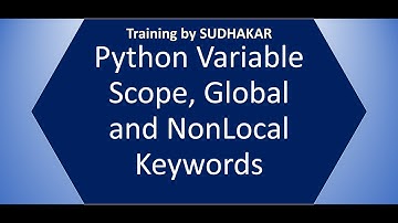 11 Python Functions Part 5 Scope, Global and NonLocal Keywords (Closure) | Training By Sudhakar