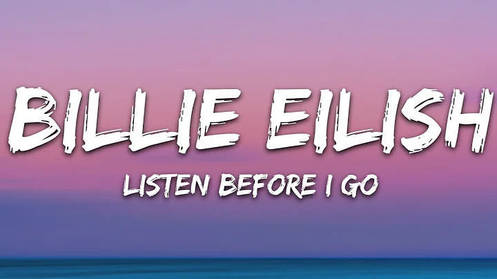 Billie Eilish - listen before i go (Lyrics) - DayDayNews