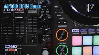 ANYONE OF US REMIX (By Club DJ GLY Andrade)