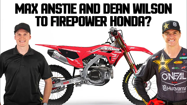 Max Anstie and Dean Wilson on Firepower Honda? - R...