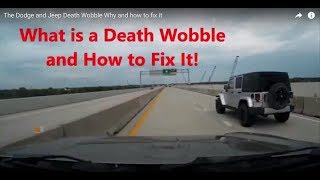 The Dodge and Jeep Death Wobble Why and how to fix it