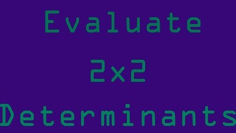 Evaluate 2x2 Determinants
