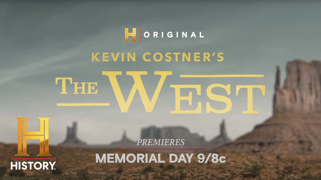 First Look l New Series KEVIN COSTNER'S THE WEST Premieres Memorial Day at 9/8c l HISTORY