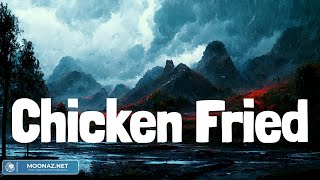 Chicken Fried (Lyrics Mix) Zac Brown Band, Luke Bryan, Kelsea Ballerini, Zach Bryan