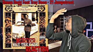 DOGG POUND! Snoop Dogg Feat Tray Deee - 21 Jumpstreet REACTION | First Time Hearing!