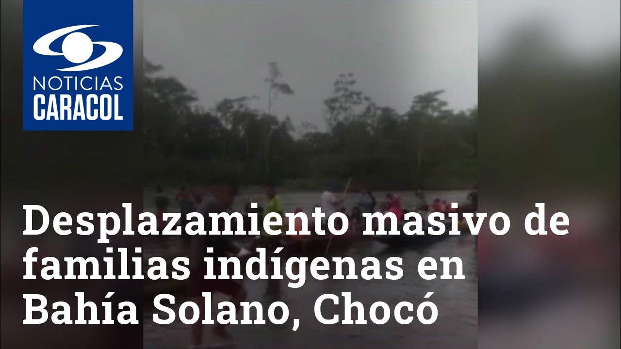 Desplazamiento masivo de familias indígenas en Bahía Solano, Chocó