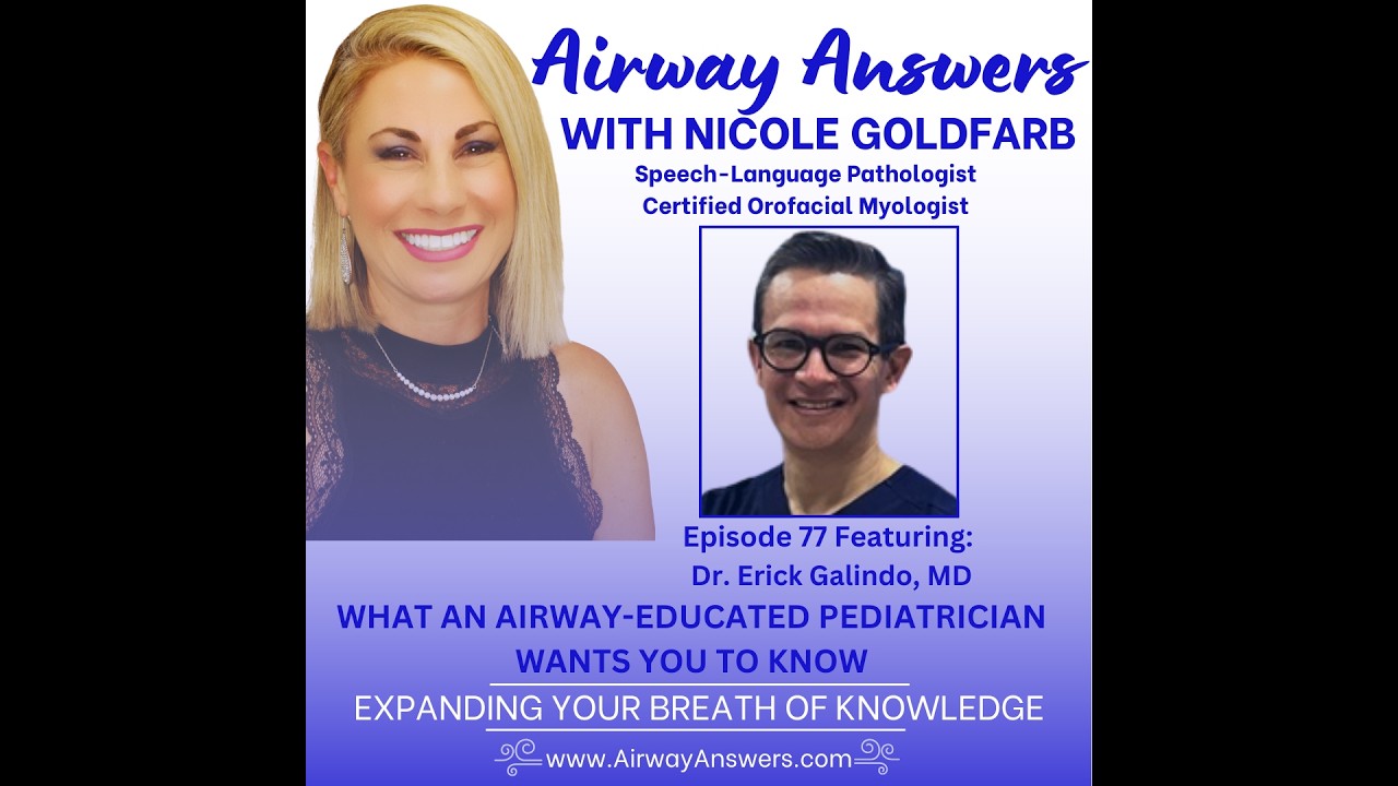 What can an airway-educated pediatrician teach us about sleep, breathing, tongue-tie, and child development? In this episode of Airway Answers, Nicole Goldfarb interviews Dr. Erik Galindo about his journey from traditional pediatrics to an airway-informed approach to patient care.

Discover how airway health influences pediatric practice, why tongue-tie and sleep-disordered breathing are often overlooked, and what pediatricians, dentists, speech-language pathologists, myofunctional therapists, and parents should know to better recognize early signs of dysfunction.

Topics discussed: Pediatric airway • Airway health • Tongue-tie • Tethered oral tissues (TOTs) • Sleep-disordered breathing • Pediatric sleep • Infant feeding • Child development • Whole-child care • Myofunctional therapy • Interdisciplinary healthcare

⸻

CHAPTERS

0:00 Welcome to Airway Answers

0:28 Meet Dr. Erik Galindo, Airway-Focused Pediatrician

1:38 Dr. Erik’s Bio and Credentials

3:34 Why He’s Called “Dr. Erik”

6:33 From Traditional Pediatrics to Whole-Child Care

11:08 Suck-Swallow-Breathe: Why Infants Are Oral-Centric

12:45 Nicole’s Story: Airway Signs Missed From Infancy

16:38 Identifying Dysfunction Before It Becomes Pathology

20:26 Discovering Tongue-Ties and The Breathe Institute

24:57 Then vs. Now: How His Exams Have Evolved

32:18 Five Minutes That Matter: Sleep, Feeding & Daylight

39:13 Tongue-Tie Evaluation and the TRMR Debate

45:30 Practical Steps Pediatricians Can Use Tomorrow

56:48 Sleep-Disordered Breathing and Systemic Inflammation

59:58 Closing Thoughts and Final Advice

⸻

👍 If you enjoyed this episode, please Like, Subscribe, and share it with colleagues interested in airway health and orofacial myofunctional therapy.

🔔 Subscribe for future conversations with leading experts in airway health, sleep medicine, dentistry, orthodontics, speech-language pathology, and myofunctional therapy.

⸻

About Dr. Erik Galindo

Dr. Erik Galindo is a pediatrician with a special interest in airway health, pediatric sleep, infant feeding, tongue-tie, and whole-child development. His practice emphasizes identifying early dysfunction before it progresses to pathology, helping families and healthcare professionals better understand the connections between breathing, sleep, oral function, and long-term health.

⸻

About Nicole Goldfarb

Nicole Goldfarb, M.A., CCC-SLP, COM®, is a Speech-Language Pathologist, Certified Orofacial Myologist, international speaker, educator, podcast host, and founder of the San Diego Center for Speech & Myofunctional Therapy.

⸻
🔔 Subscribe to the Airway Answers YouTube Channel:
https://www.youtube.com/@AirwayAnswers

🎧 Prefer to listen? Subscribe to the Audio Podcast:
https://airwayanswers.buzzsprout.com/2408017/follow

🌐 Airway Answers:
www.AirwayAnswers.info

🏥 San Diego Center for Speech & Myofunctional Therapy:
www.SanDiegoCenterForSpeechTherapy.com

📩 Email:
Nicole@AirwayAnswers.info

📘 Facebook:
https://www.facebook.com/profile.php?id=61565074499503

📸 Instagram:
https://www.instagram.com/sandiegospeechandmyotherapy/

🎵 TikTok:
https://www.tiktok.com/@airway.answers

⸻

#AirwayHealth #Pediatrics #TongueTie

#SleepDisorderedBreathing #ChildDevelopment #MyofunctionalTherapy #Pediatrician #InfantFeeding #AirwayAnswers

⸻

⚠️ Disclaimer: This podcast is for educational purposes only and is not medical or dental advice. Always consult a qualified healthcare professional regarding diagnosis or treatment. Reliance on the information presented is at your own risk. Mention of specific providers, products, or services does not constitute an endorsement.