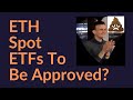 Ethereum spot etfs to be approved