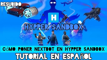 Como poner Nextbot en HYPPER SANDBOX (Sub. Español) | "Resubido"