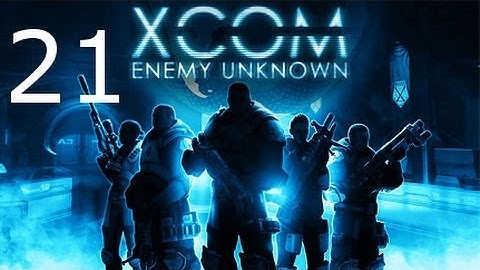 ➜ XCOM: Enemy Unknown - Walkthrough - Part 21 [Impossible] [Ironman]