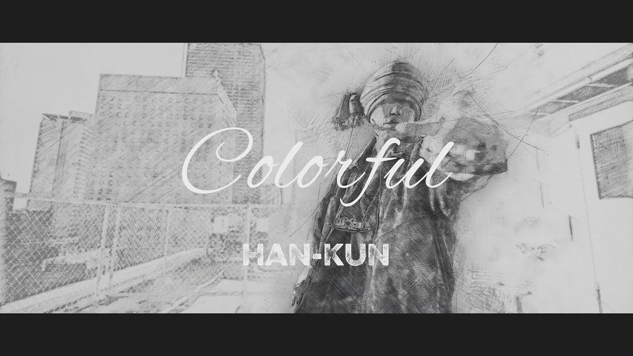 HAN-KUN「Colorful」Music Video - YouTube