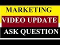 Marketing Video Update | Ask Your Question Here | Video Coming Soon