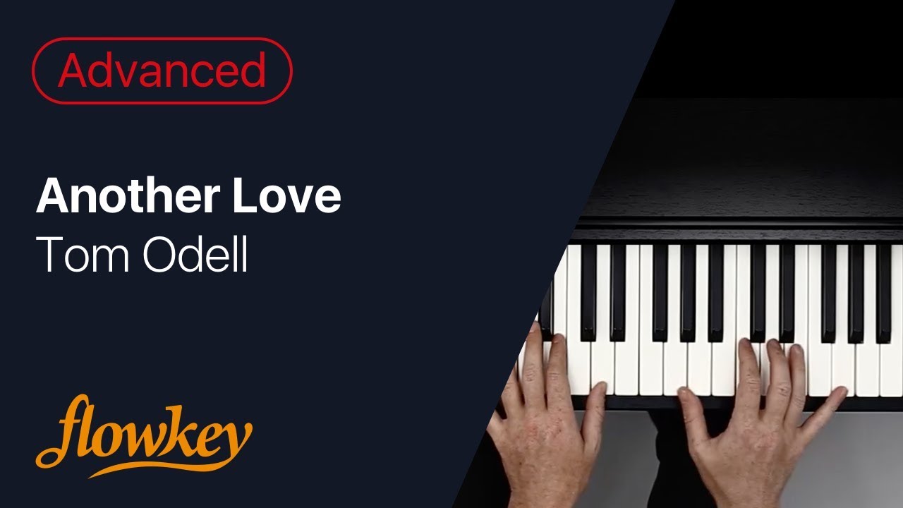 Tom Odell -  Another Love: Beautiful Piano Arrangement