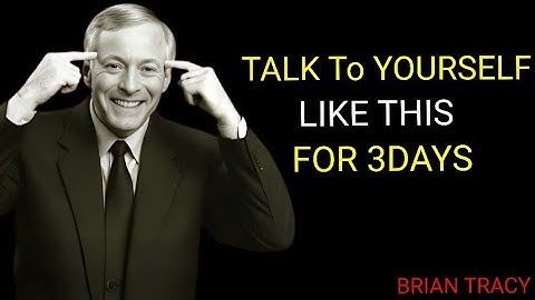 TALK TO YOURSELF LIKE THIS FOR 3 DAYS | BRIAN TRACY MOTIVATION