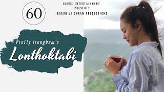 Lonthoktabi - Ep.60 | Paenubi Yaikhom | Pretty Irengbam