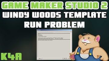 Run problem - Windy Woods Template GameMaker Studio