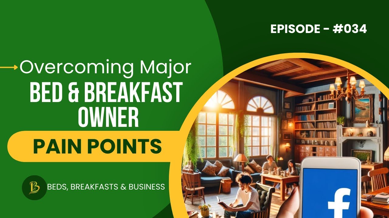 Overcoming Major Bed & Breakfast Owner Pain Points-034