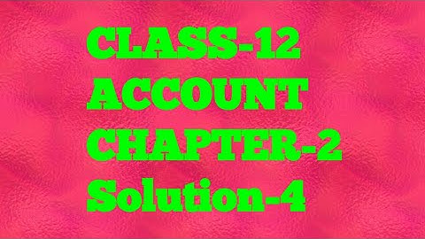 #CLASS-12 #SBPD #ACCOUNT #PARTNERSHIP #CHAPTER-2 #DR.SKSINGH/RAJEEVBANSAL #SOLUTION-4 #FCCCLASSES