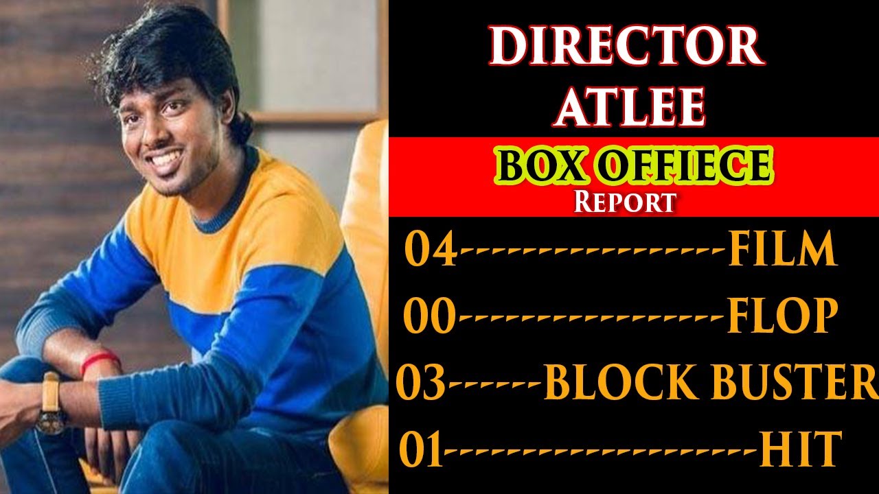 Bigil Director Atlee Kumar Box Office Collection Hit Flop And Blockbuster Movies List Tamil Youtube Get updated latest news and information from tamil movie industry by actress, music directors, actors and directors etc. bigil director atlee kumar box office collection hit flop and blockbuster movies list tamil