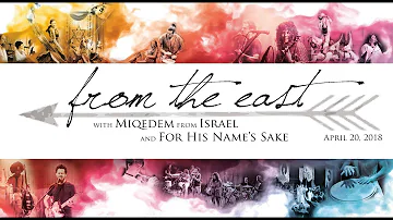 From The East - Concert with Miqedem and For His Name's Sake | מִקֶדֶם
