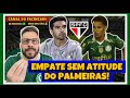 AO VIVO: CADÊ A ATITUDE? 🔥 PALMEIRAS EMPATA CLÁSSICO MORNO CONTRA O SÃO PAULO! 🤬