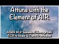 AIR Attunement, Balance the Elemental Energy ASMR Layered Subliminal w/528 hz &amp; Theta Binaural Beats