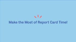 Turn Report Card Time into a Learning Opportunity!